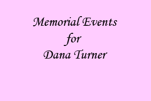 Memorial Events for Dana Turner