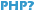 PHP?