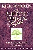 The Purpose Driven Life: What on Earth Am I Here For? (Purpose Driven Life, The) by Rick Warren