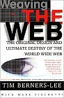 Weaving the Web: The Original Design and Ultimate Destiny of the World Wide Web (Paperback) by Tim Berners-Lee