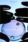 Whose View of Life? Embryos, Cloning, and Stem Cells (Hardcover) by Jane Maienschein