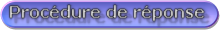 Proc�dure de r�ponse