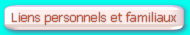Liens personnels et familiaux