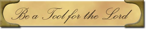 What kind of tool are you?&nbsp; Are you a light?&nbsp; Are you a hammer?&nbsp; Perhaps a&nbsp; chisel?&nbsp; What ever the tool, It can't be used if it isn't ready.&nbsp;&nbsp; Be a tool for the Lord