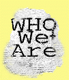 Who we are? What we want? *Take a moment, take a look!