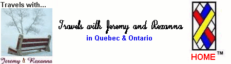 Travels with Jeremy & Rexanna in Quebec & Ontario