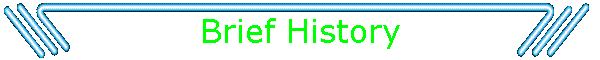 Brief History