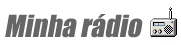 Entre para escutar a melhor radio da Internet.