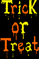 [ TRICK OR TREAT ]