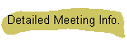 Detailed Meeting Info.