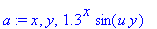 a := x, y, 1.3^x*sin(u*y)