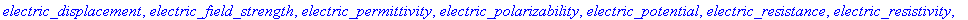 absorbed_dose, acceleration, action, amount_of_information, amount_of_substance, angular_acceleration, angular_jerk, angular_speed, area, currency, dose_equivalent, dynamic_viscosity, electric_capacita...