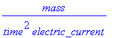 mass/time^2/electric_current