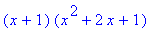 (x+1)*(x^2+2*x+1)