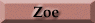 Zoe
