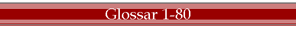 Glossar 1-80