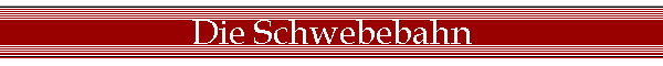 Die Schwebebahn