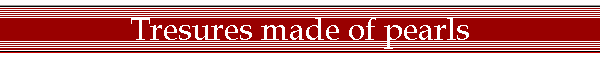 Tresures made of pearls