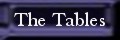 The Tables