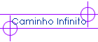 Caminho Infinito