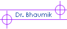 Dr. Bhaumik