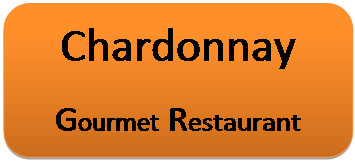 Rect�ngulo redondeado: Chardonnay
Gourmet Restaurant
