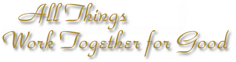 All things work together for good