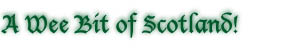 a 
wee bit of scotland!