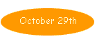 October 29th