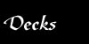 Decks that were sent in.