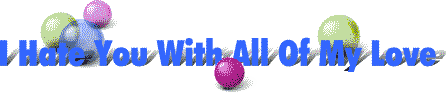 hateyou2.gif (4959 bytes)