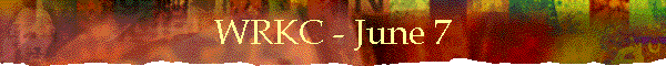 WRKC - June 7
