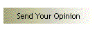 Send Your Opinion