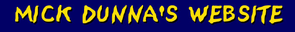Mick Dunna's Website