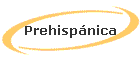 Prehisp�nica