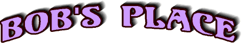 BOB'S PLACE