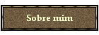 Sobre mim