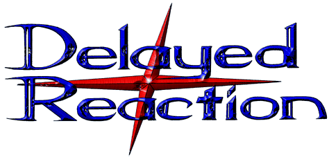 Delayed Reaction