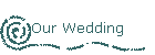 Our Wedding