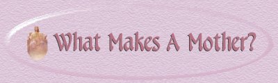 What Makes A Mother Banner