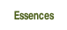 Essences.