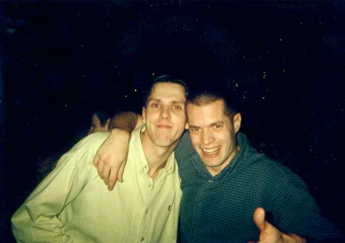 Me (on the right) and a good mate on Christmas Eve 1998