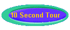10 Second Tour