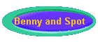 Benny and Spot