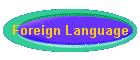 Foreign Language