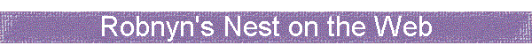 Robnyn's Nest on the Web