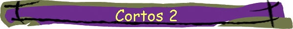 Cortos 2