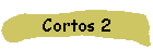 Cortos 2