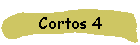 Cortos 4