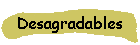 Desagradables